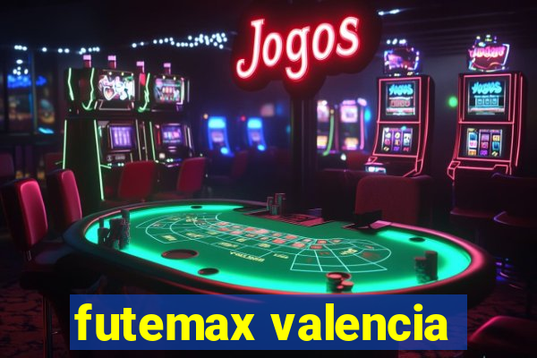 futemax valencia